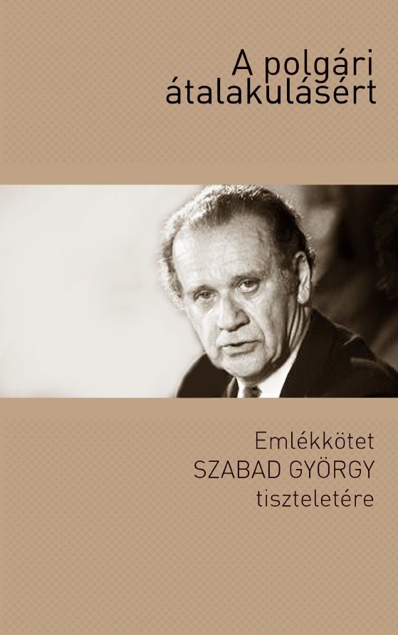 A polgári átalakulásért – Emlékkötet Szabad György tiszteletére