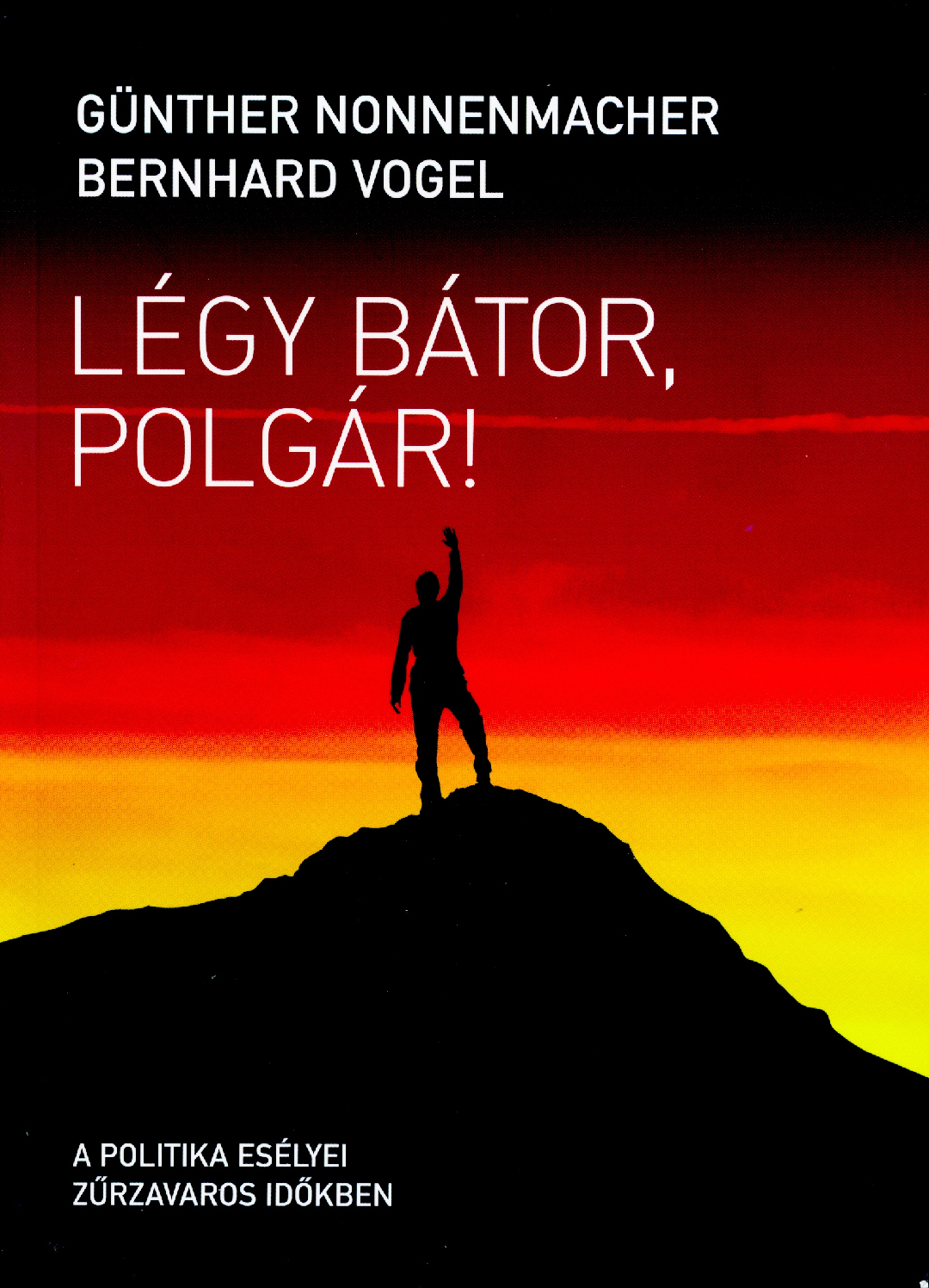 Légy bátor, polgár!