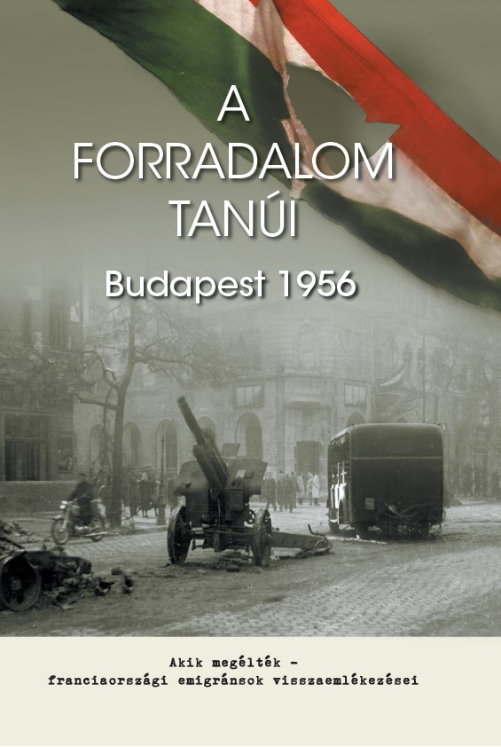 A forradalom tanúi – Budapest 1956