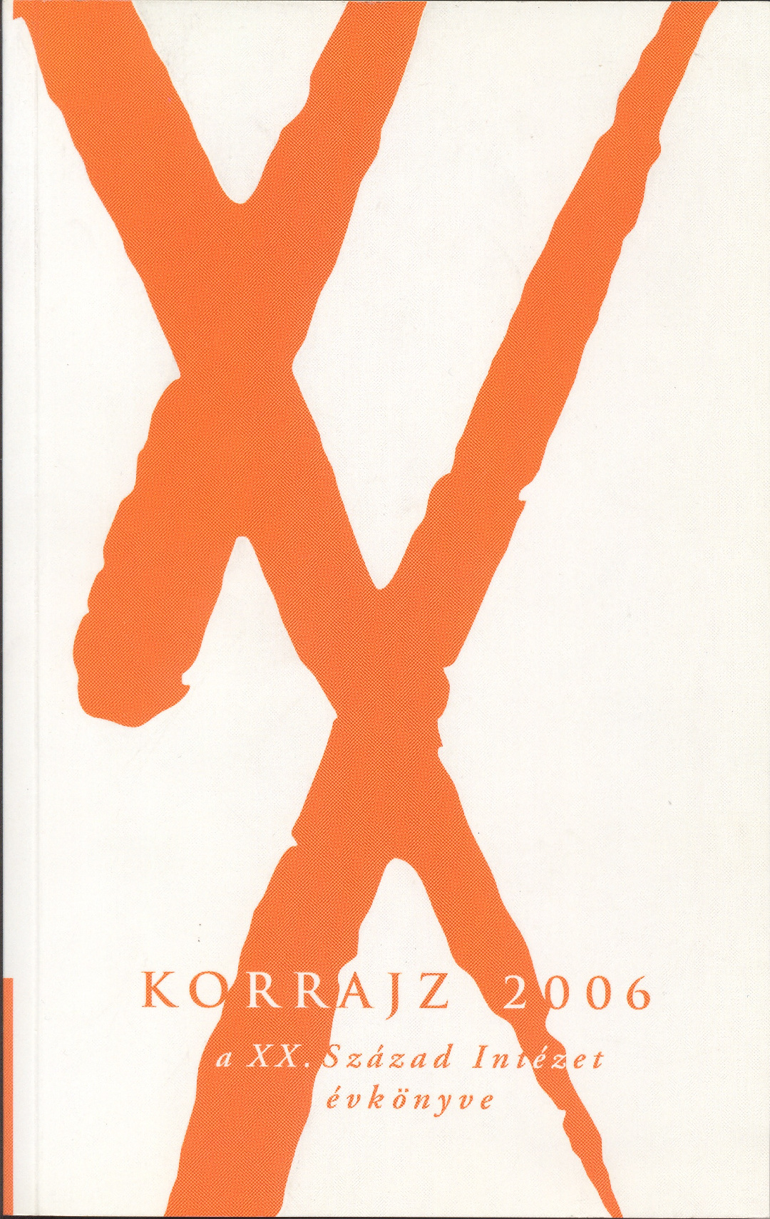 Korrajz 2006 – A XX. Század Intézet évkönyve